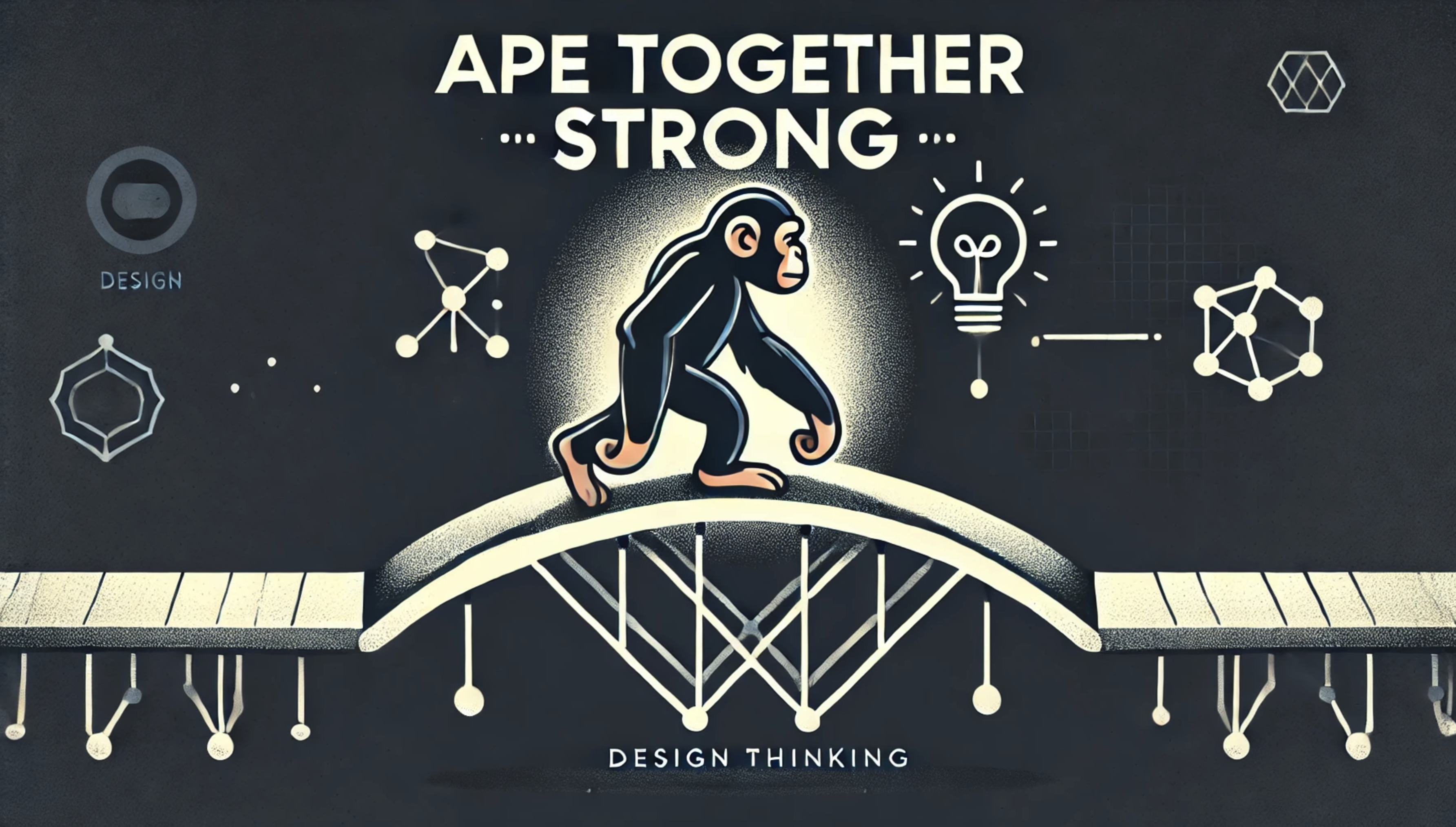 An illustration of an ape crossing a bridge of interconnected nodes, surrounded by icons symbolizing ideas and teamwork, with the phrases "APE TOGETHER STRONG" and "DESIGN THINKING."